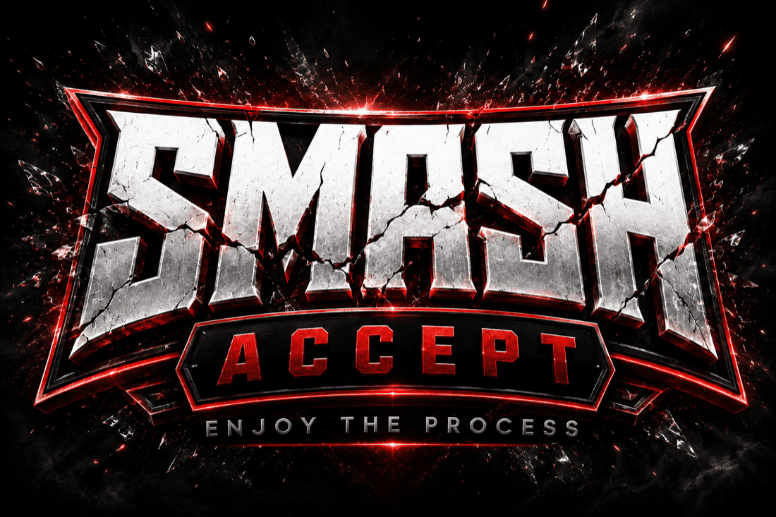 Smash Accept — Enjoy the Process